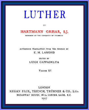 Luther, vol. 6 of 6, Hartmann Grisar