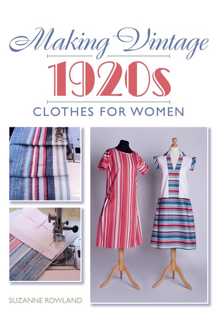 Making Vintage 1920s Clothes for Women, Suzanne Rowland