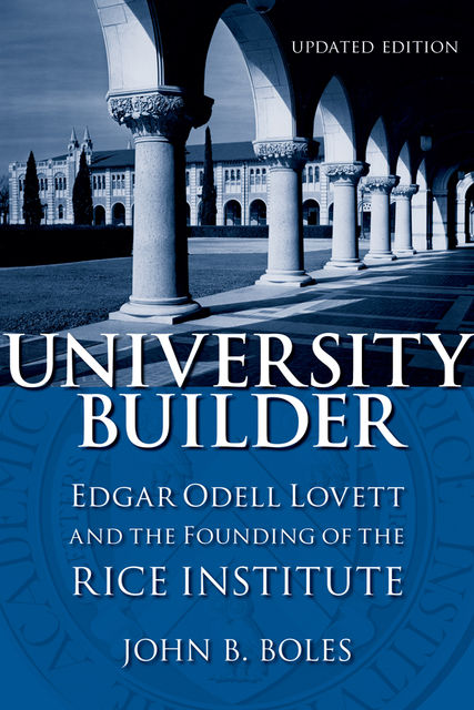 University Builder, John B. Boles