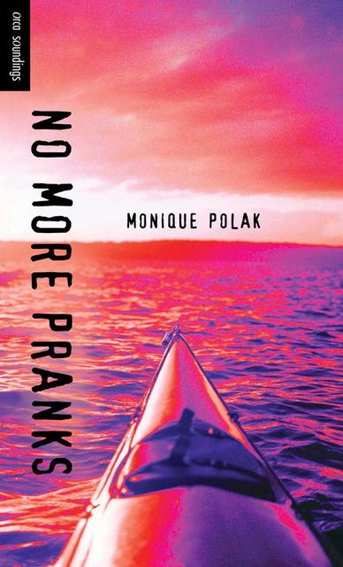 No More Pranks, Monique Polak