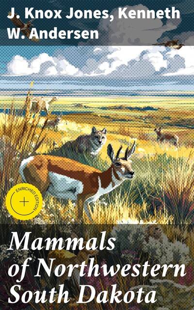 Mammals of Northwestern South Dakota, J.Knox Jones, Kenneth W.Andersen
