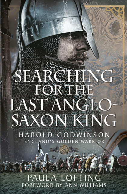 Searching for the Last Anglo-Saxon King, Paula Lofting