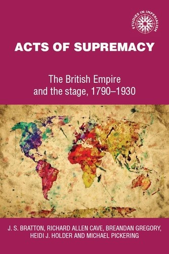 Acts of supremacy, Richard Cave, Michael Pickering, Breandan Gregory, Heidi J. Holder, J.S. Bratton
