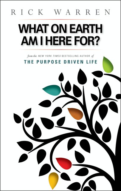 What on Earth Am I Here For? Purpose Driven Life, Rick Warren