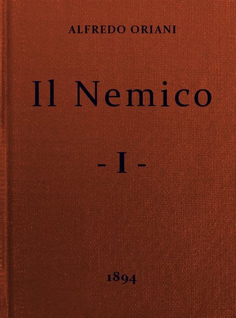 Il Nemico, vol. I, Alfredo Oriani