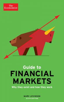 The Economist Guide To Financial Markets, Marc Levinson