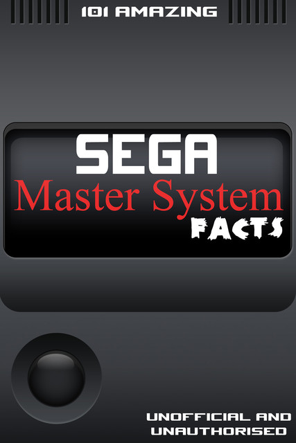 101 Amazing Sega Master System Facts, Jimmy Russell