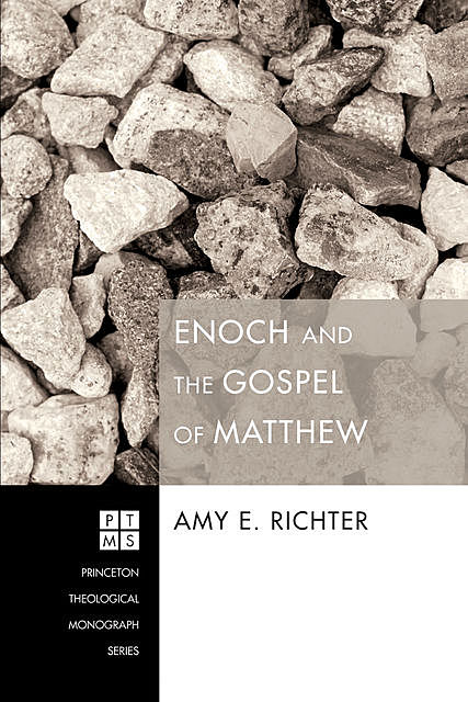 Enoch and the Gospel of Matthew, Amy E. Richter