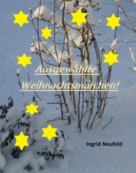 Ausgewählte Weihnachtsmärchen, Ingrid Neufeld