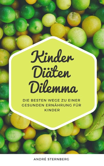 Kinder Diäten Dilemma, André Sternberg