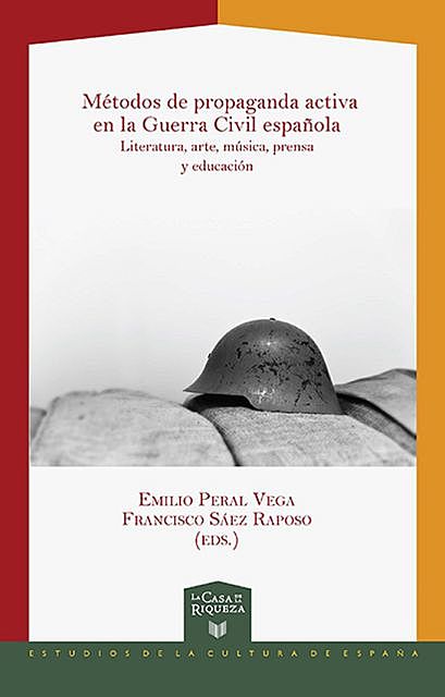 Métodos de propaganda activa en la Guerra Civil española, Francisco, Emilio, Peral Vega, Sáez Raposo