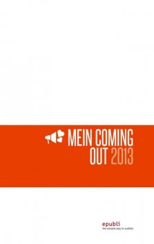 Mein Coming-Out 2013, epubli GmbH