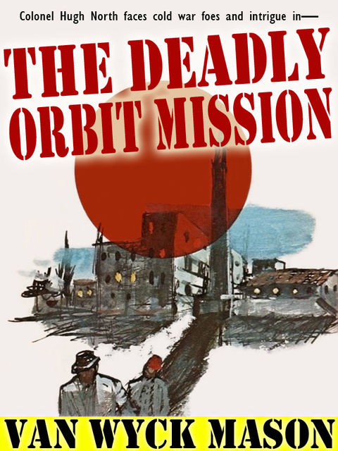 The Deadly Orbit Mission, Van Wyck Mason