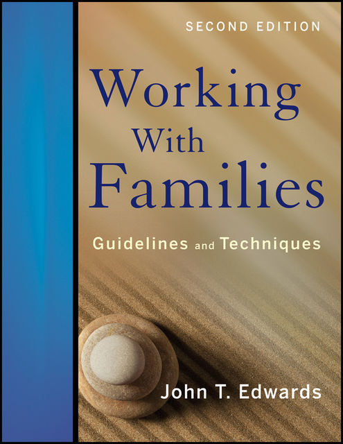 Working With Families: Guidelines and Techniques, John Edwards