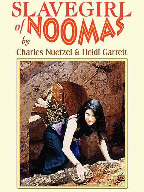 Slavegirl of Noomas, Charles Nuetzel, Heidi Garrett