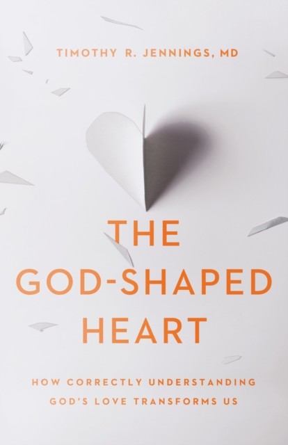 God-Shaped Heart, Timothy R. Jennings