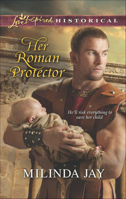 Her Roman Protector, Milinda Jay