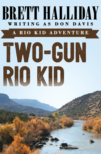 Two-Gun Rio Kid, Brett Halliday