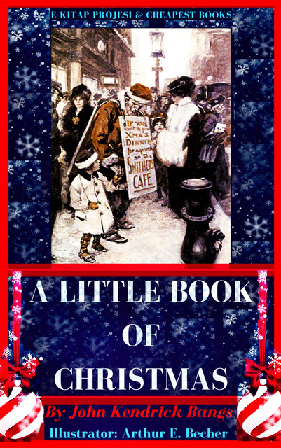 A Little Book of Christmas, John Kendrick Bangs, Arthur E. Becher