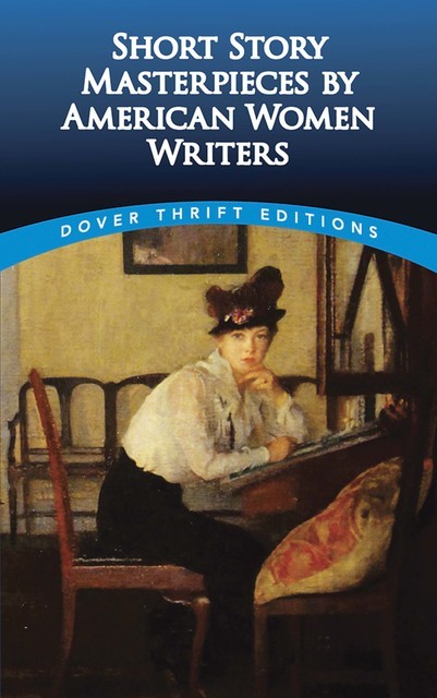 Short Story Masterpieces by American Women Writers, Clarence C.Strowbridge