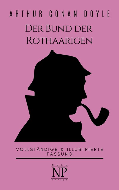 Sherlock Holmes – Der Bund der Rothaarigen und andere Detektivgeschichten, Arthur Conan Doyle