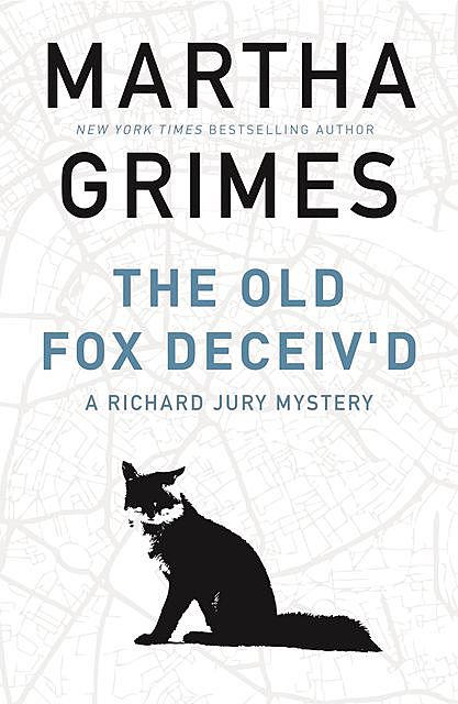 The Old Fox Deceiv'd, Martha Grimes