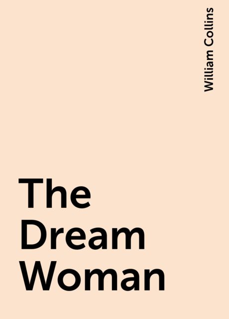 The Dream Woman, William Collins