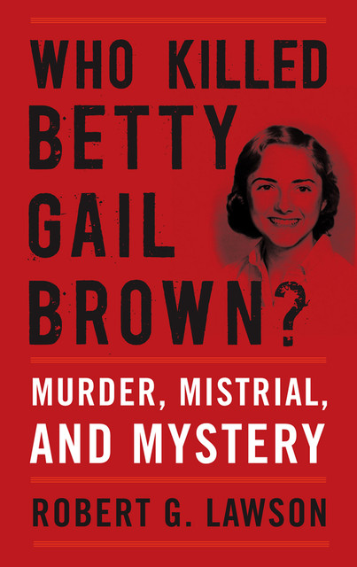 Who Killed Betty Gail Brown, Robert Lawson