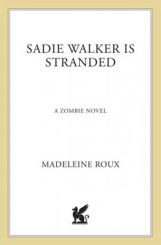 Sadie Walker Is Stranded, Madeleine Roux