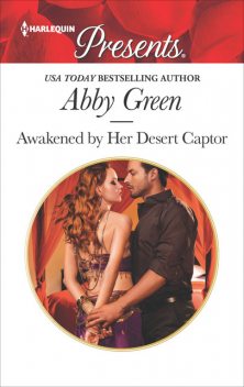Awakened by Her Desert Captor, Abby Green