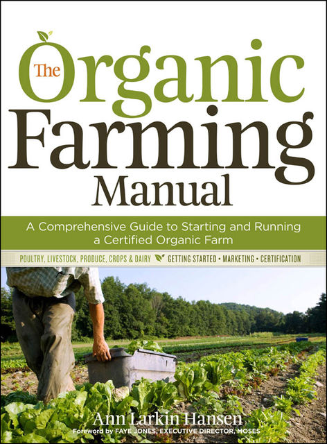 The Organic Farming Manual, Anne Larkin Hansen