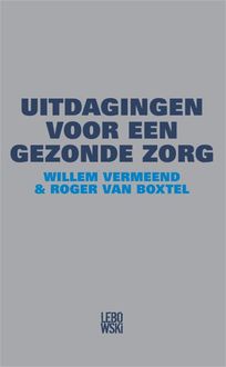Uitdagingen voor een gezonde zorg 2.0, Willem Vermeend, W. Vermeend
