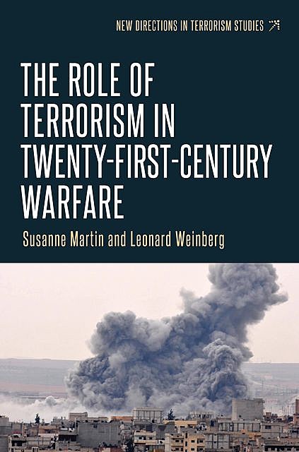 The role of terrorism in twenty-first-century warfare, Leonard Weinberg, Susanne Martin