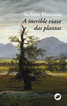 A incrible viaxe das plantas, Stefano Mancuso