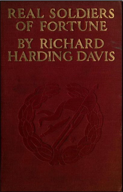 Настоящие солдаты удачи, Ричард Хардинг Дэвис
