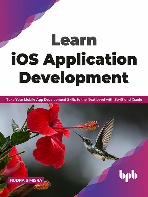 Learn iOS Application Development, Rudra S Misra