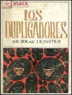 Los Duplicadores, Murray Leinster