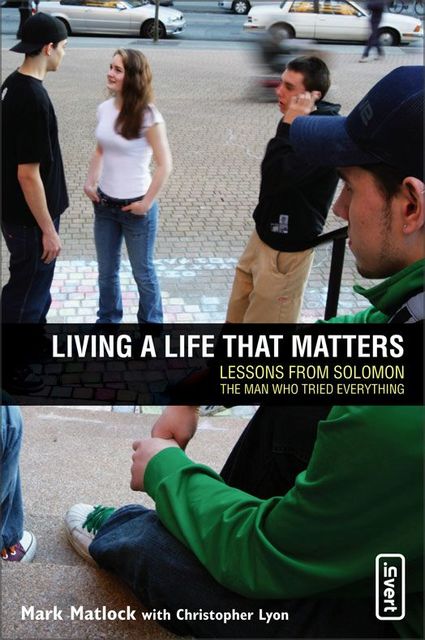 Living a Life That Matters, Mark Matlock, Chris Lyon
