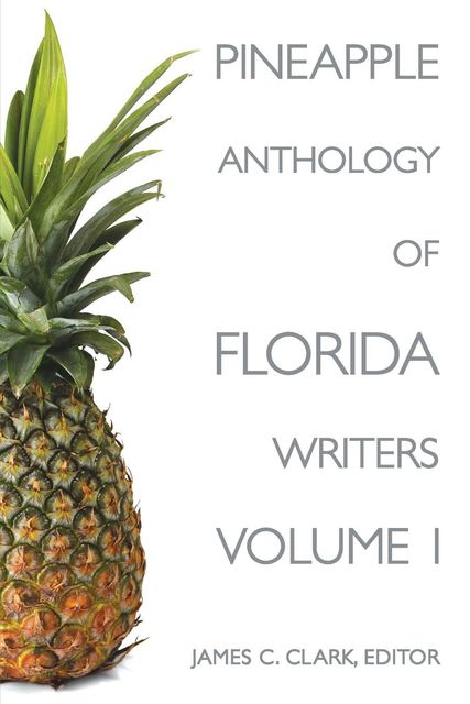 Pineapple Anthology of Florida Writers, James Clark