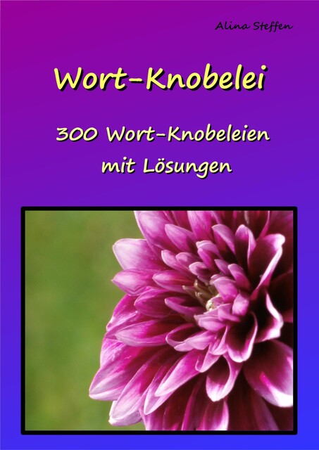 Wort-Knobelei, Alina Steffen