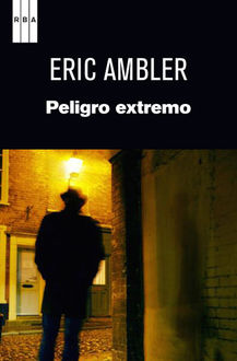 Peligro extremo, Eric Ambler