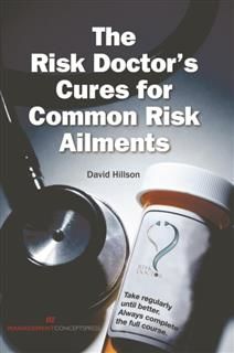 Risk Doctor's Cures for Common Risk Ailments, David Hillson
