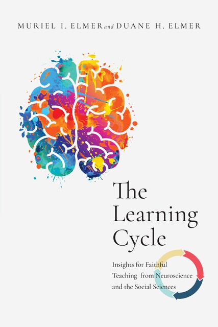 The Learning Cycle, Duane Elmer, Muriel I. Elmer