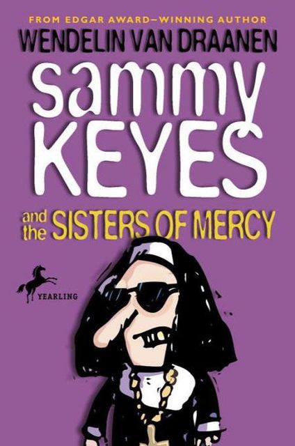 Sammy Keyes and the Sisters of Mercy, Wendelin van Draanen