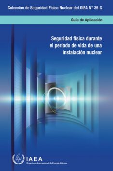 Security During the Lifetime of a Nuclear Facility, IAEA