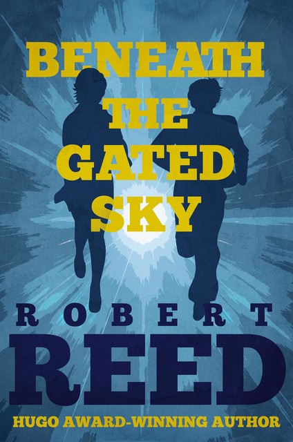 Beneath the Gated Sky, Robert Reed