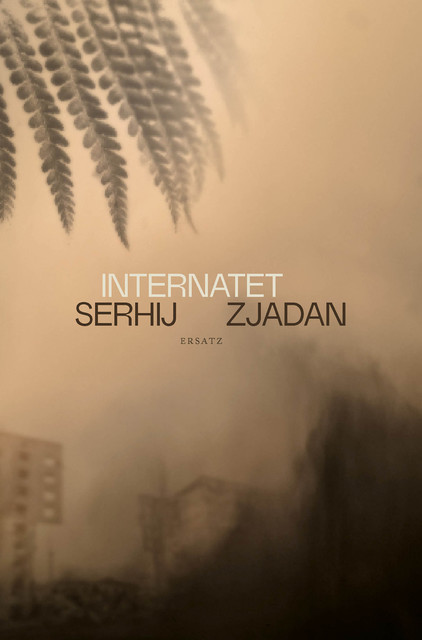 Internatet, Serhij Zjadan