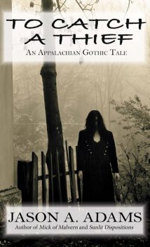 To Catch a Thief, Jason A. Adams