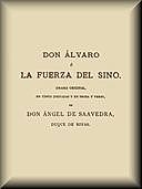 Don Álvaro o La fuerza del Sino, Angel de Saavedra Rivas, duque de