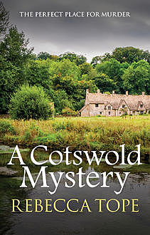 A Cotswold Mystery, Rebecca Tope